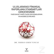 Uluslararası Finansal Raporlama Standartları Çerçevesinde Faize Dayalı Vadeli İşlem Sözleşmelerinin Muhasebeleştirilmesi - Ferhan Emir Tuncay