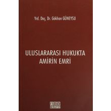 Uluslararası Hukukta Amirin Emri - Gökhan Güneysu