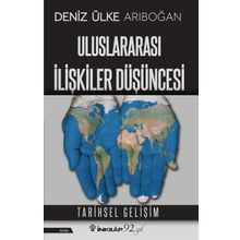 Uluslararası İlişkiler Düşüncesi: Tarihsel Gelişim - Deniz Ülke Arıboğan