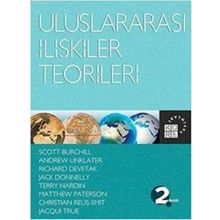 ULUSLARARASI İLIŞKILER TEORILERI - SCOTT BURCHILL;ANDREW LINKLATER;RICHARD DEVETAK;JACK DONNELLY;TERRY NARDIN;MATTHEW PATERSON;CHRISTIA