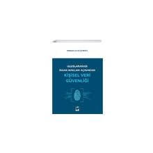 Uluslararası İnsan Hakları Açısından Kişisel Veri Güvenliği - Mehmet Şükrü Gündüz
