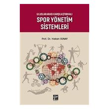 Uluslararası Karşılaştırmalı Spor Yönetim Sistemleri - Hakan Sunay