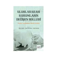 Uluslararası Kurumların Değişen Rolleri - Metin Toprak Cemil Erarslan Yüksel Bayraktar