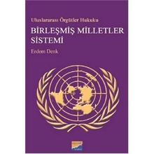 Uluslararası Örgütler Hukuku Birleşmiş Milletler Sistemi - Erdem Denk