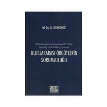 Uluslararası Örgütlerin Sorumluluğu - Selman Öğüt