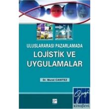 Uluslararası Pazarlamada Lojistik ve Uygulamalar - Murat Canıtez