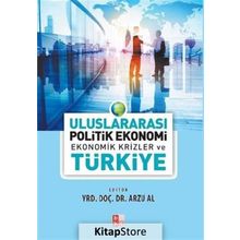 Uluslararası Politik Ekonomi - Ekonomik Krizler ve Türkiye - Arzu Al