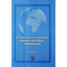 Uluslararası Politik İktisatta Tarihsel ve Güncel Tartışmalar - Kolektif