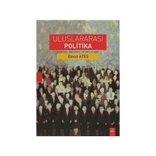 ULUSLARARASI POLITIKA DÜNYAYI ANLAMAK VE ANLATMAK - DAVUT ATEŞ