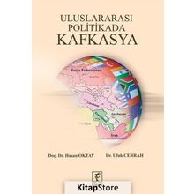 Uluslararası Politikada Kafkasya - Hasan Oktay