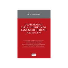 Uluslararası Satım Hukukunda Kanunlar İhtilafı Meseleleri - Yusuf Çalışkan