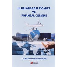 Uluslararası Ticaret ve Finansal Gelişme - Hasan Serdar Alpdündar