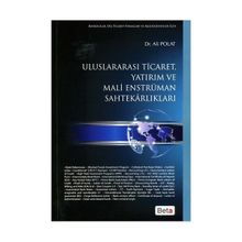 ULUSLARARASI TICARET, YATIRIM VE MALI ENSTRÜMAN SAHTEKARLIKLARI - ALI POLAT