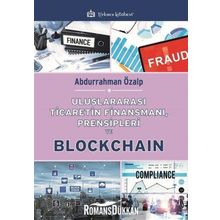 Uluslararası Ticaretin Finansmanı Prensipleri ve Blockchain - Abdurrahman Özalp