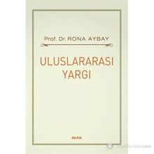 ULUSLARARASI YARGI - RONA AYBAY