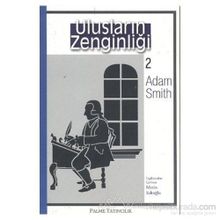 ULUSLARIN ZENGİNLİĞİ 2 - ADAM SMITH