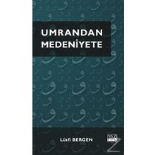 Umrandan Medeniyete - Lütfi Bergen