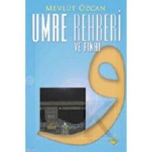 UMRE REHBERI VE FIKHI - MEVLÜT ÖZCAN