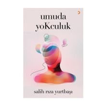 Umuda Yokculuk - Salih Rıza Yurtbaşı