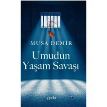 Umudun Yaşam Savaşı - Musa Demir