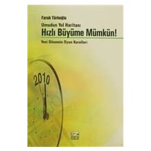 UMUDUN YOL HARİTASI HIZLI BÜYÜME MÜMKÜN YENI DÖNEMİN OYUN KURALLARI - FARUK TÜRKOĞLU