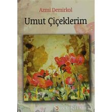 UMUT ÇİÇEKLERİM - AZMI DEMIRKOL