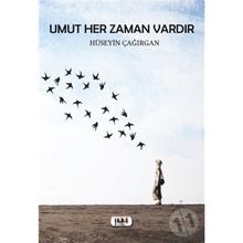 Umut Her Zaman Vardır- Hüseyin Çağırgan