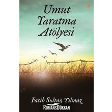 Umut Yaratma Atölyesi - Fatih Sultan Yılmaz