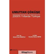 Umuttan Çöküşe 2000'li Yıllarda Türkiye - Kolektif