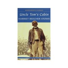 Uncle Tom’s Cabin - Harriet Beecher Stowe