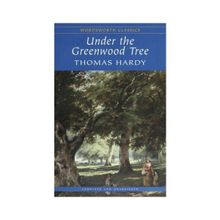 Under The Greenwood Tree - Thomas Hardy