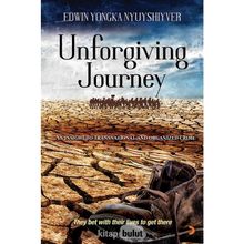Unforgiving Journey - Edwin Yongka Nyuyshiyver