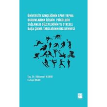 Üniversite Gençliğinin Spor Yapma Durumlarına İlişkin Psikolojik Sağlamlık Düzeylerinin ve Stresle Başa Çıkma Tarzlarının İncelenmesi Hüdaverdi Mamak-Furkan İnsan