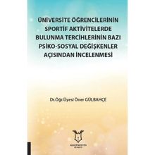 Üniversite Öğrencilerinin Sportif Aktivitelerde Bulunma Tercihlerinin Bazı Psiko-Sosyal Değişkenler Açısından İncelenmesi Öner Gülbahçe