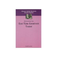 Üniversiteler İçin Eski Türk Edebiyatı Tarihi - Ahmet Atilla Şentürk Ahmet Kartal