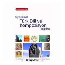 Üniversiteler İçin Uygulamalı Türk Dili ve Kompozisyon Bilgileri - Yakup Karasoy