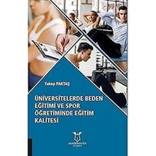 Üniversitelerde Beden Eğitimi ve Spor Öğretiminde Eğitim Kalitesi Yakup Paktaş