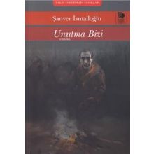 Unutma Bizi - Şanver İsmailoğlu