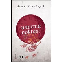 Unutma Noktası - Sema Karabıyık
