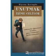 Unutmak İşime Geliyor / Elyesa Karagöz / Çınaraltı Yayınları