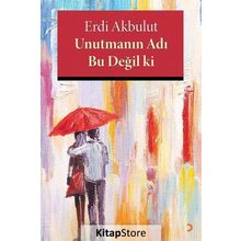 Unutmanın Adı Bu Değil ki - Erdi Akbulut