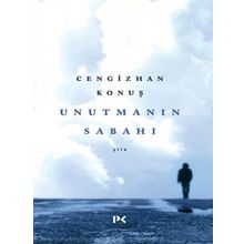 Unutmanın Sabahı - Cengizhan Konuş