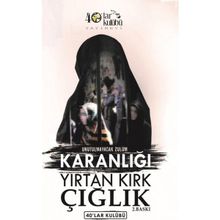 Unutulmayacak Zulüm Karanlığı Yırtan Kırk Çığlık - kollektif