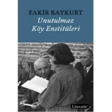 Unutulmaz Köy Enstitüleri - Fakir Baykurt