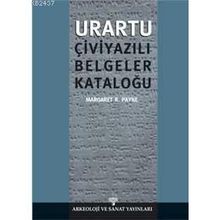 URARTU ÇİVİ YAZILI BELGELER KATALOĞU - MARGARET R. PAYNE
