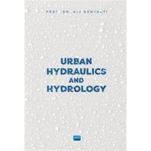 Urban Hydraulics and Hydrology - Ali Günyaktı