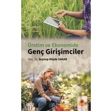 Üretim ve Ekonomide Genç Girişimciler - Zeynep Müjde Sakar