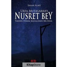Urfa Mutasarrıfı Nusret Bey - İhsan Kurt