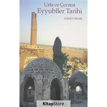 URFA VE ÇEVRESİ EYYUBILER TARIHI - AHMET DEMIR