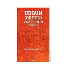 Urgun Orhun Yazıtları - Erol Karabulut